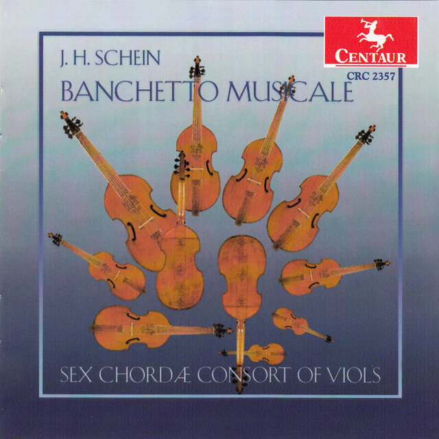 Schein, J.H.: Suites Nos. 1, 3, 6, 7, 10, 14, 15 and 16 (Sex Chordae Consort of Viols)