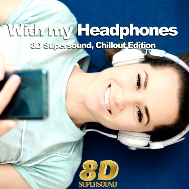With My Headphones (8D Supersound, Chillout Edition)