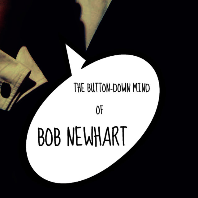 The Button-Down Mind of Bob Newhart