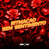 Ritmacão Sem Sentimento