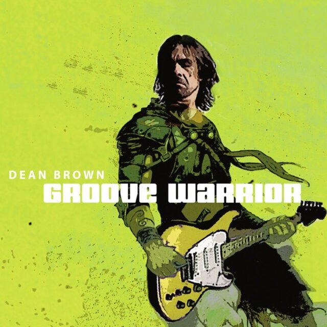 Cover art for album Groove Warrior by Dean Brown