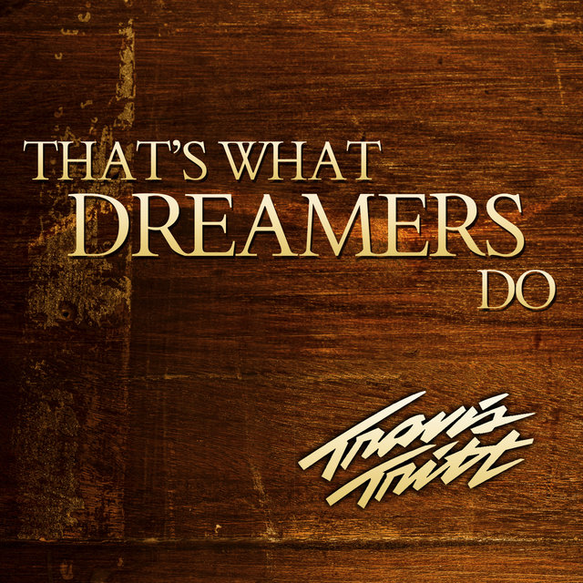 That's What Dreamers Do