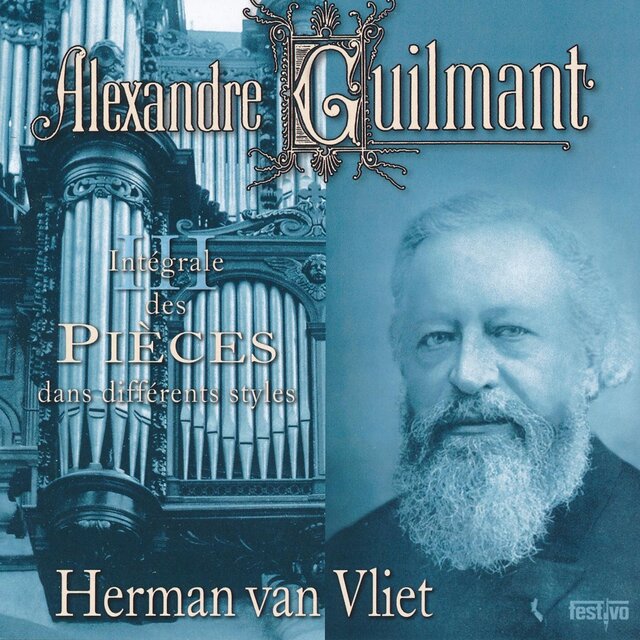 Herman van Vliet joue Guilmant's Pièces dans differents styles, Vol. 3 