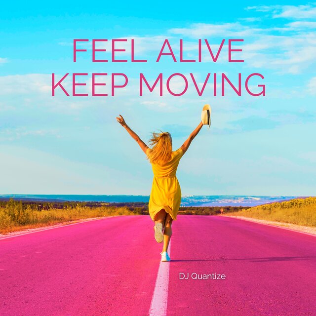 Feel Alive, Keep Moving
