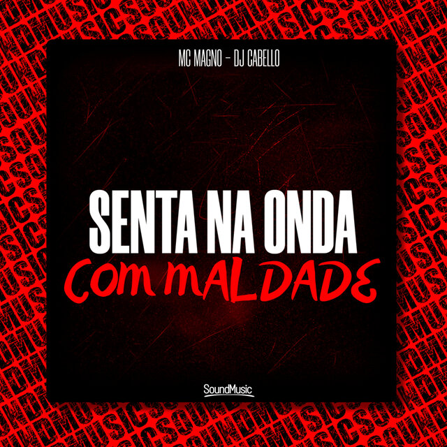 Senta na Onda Com Maldade