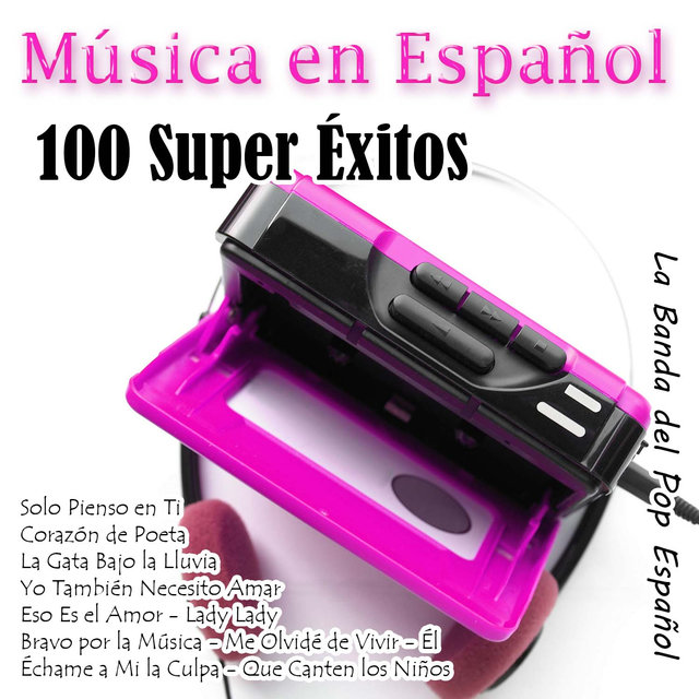 Música en Español - 100 Super Éxitos