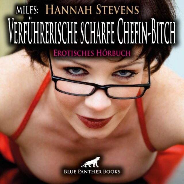 Milfs: Verführerische scharfe Chefin-Bitch / Erotik Audio Story / Erotisches Hörbuch (Sex, Leidenschaft, Erotik, Geil und Lust)