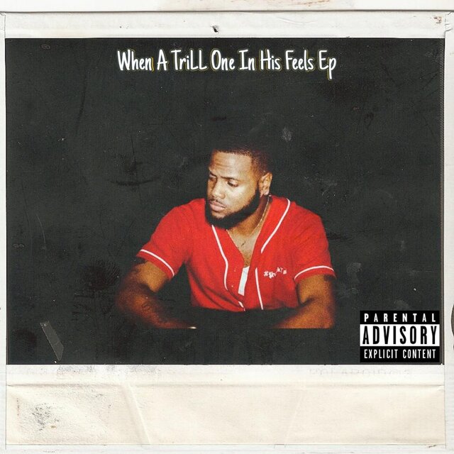 When A TriLL One In His FeeLs EP