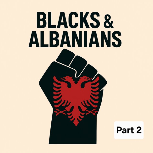 Blacks & Albanians Part 2