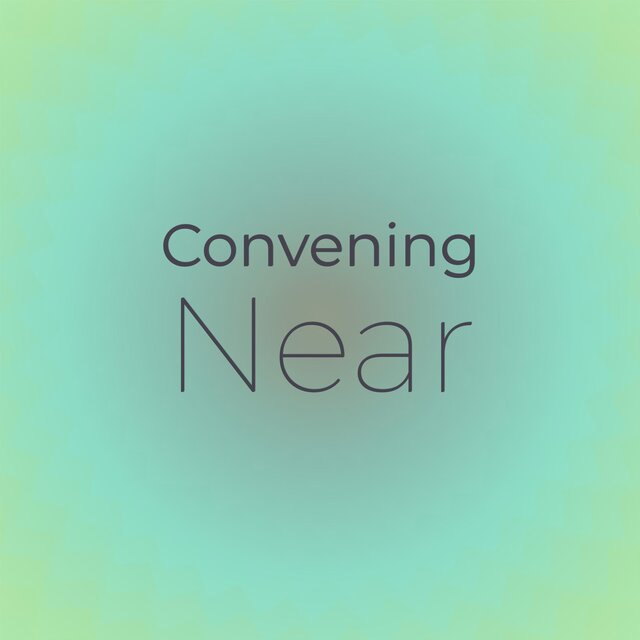 Convening Near