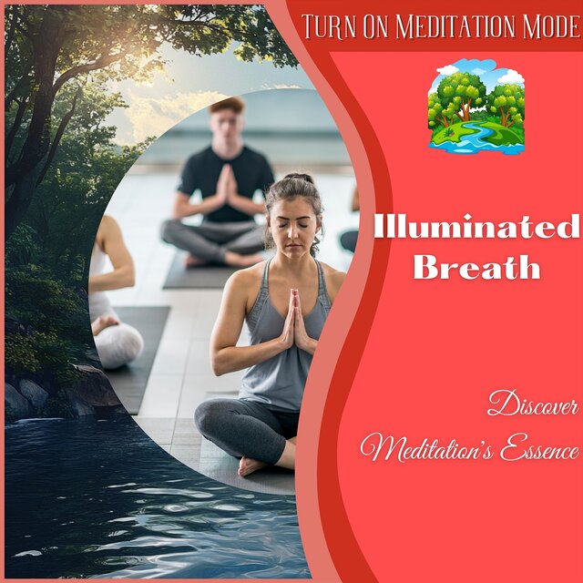 Illuminated Breath: Discover Meditation's Essence