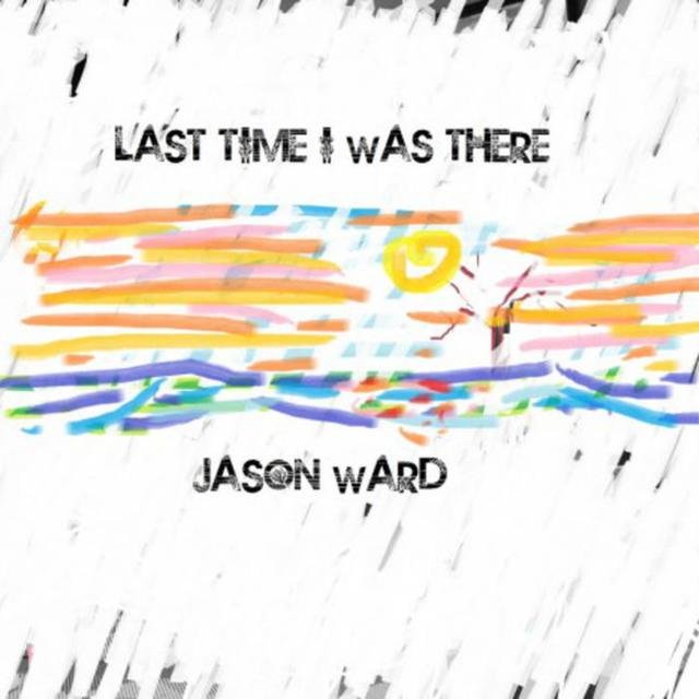 Last Time I Was There