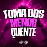 Toma dos Menor Quente