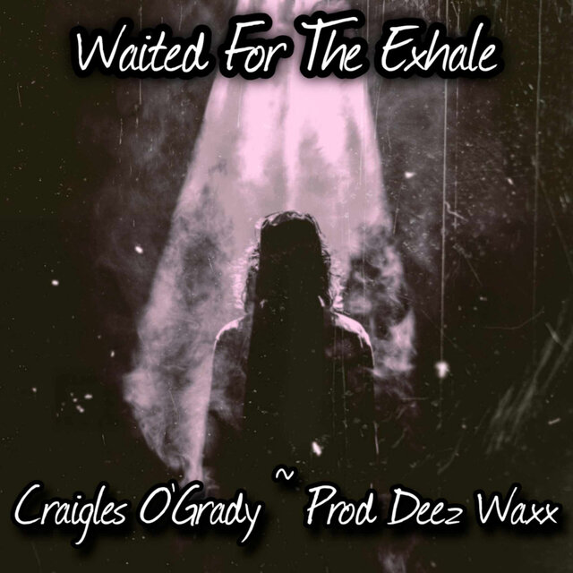 Waited for the Exhale