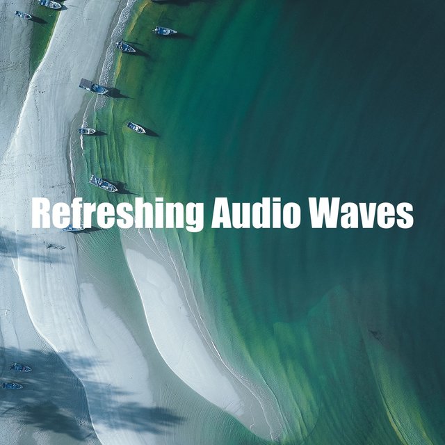 Refreshing Audio Waves