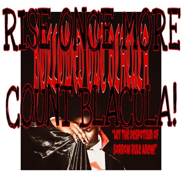 Rise Once More Count Blacula! (HOB Deluxe)