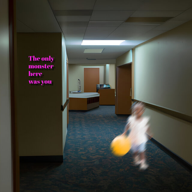 The only monster here was you