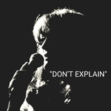 Don't Explain
