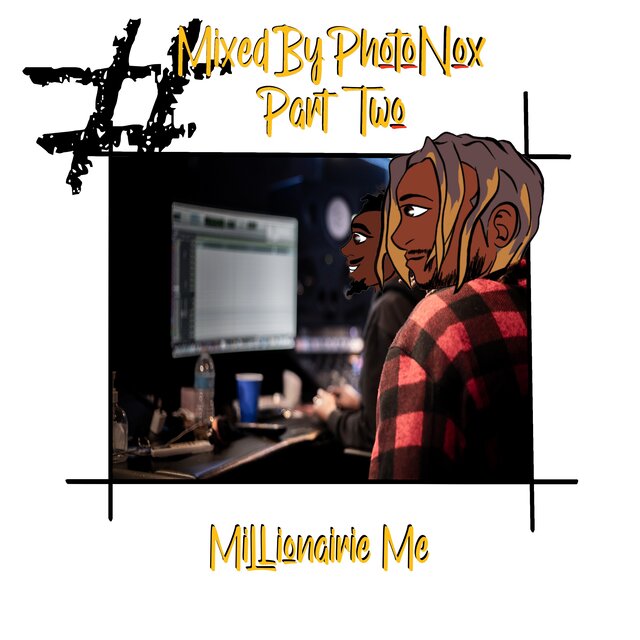 MIXEDBYPHOTONOX, Pt. 2 : MILLIONAIRE ME