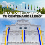 San José La Arada, Tu Centenario Llegó