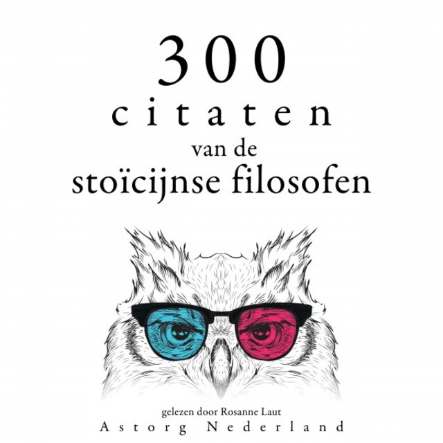 300 citaten van de Stoïcijnse filosofen (Verzameling van de mooiste citaten)