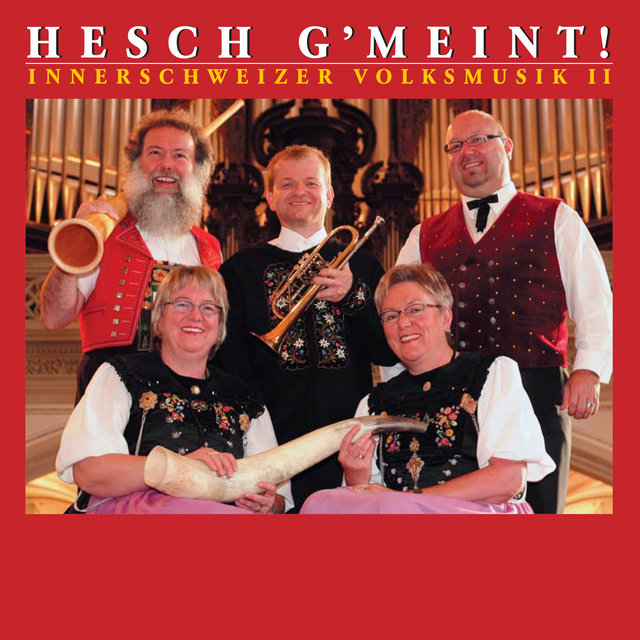 Hesch g'meint! (Innerschweizer Volksmusik II)