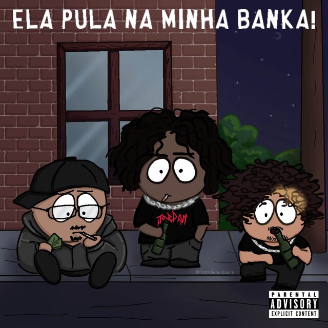 ELA PULA NA MINHA BANKA!
