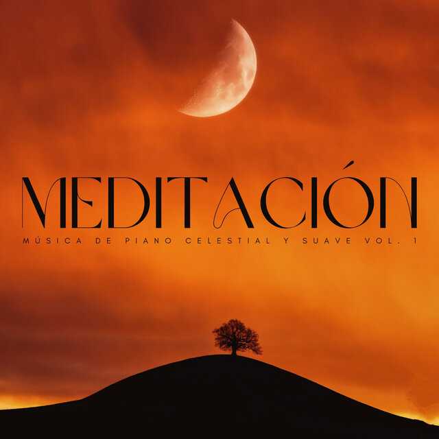 Meditacion: Música De Piano Celestial Y Suave Vol. 1