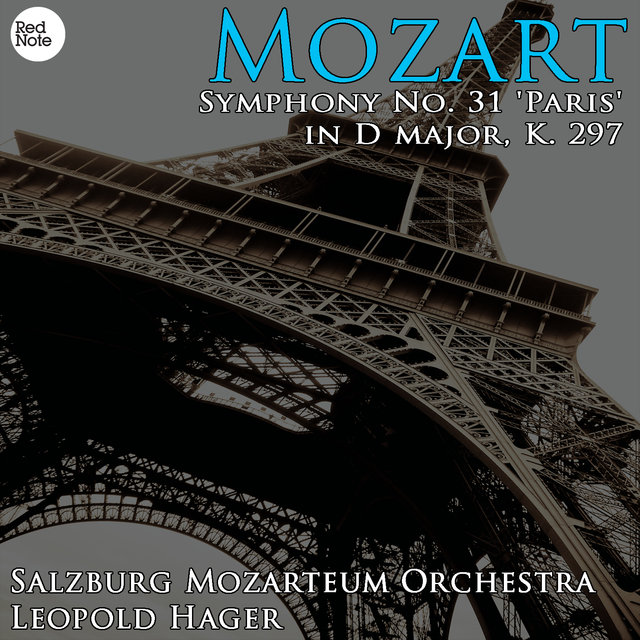 Mozart: Symphony No. 31 'Paris' in D major, K. 297