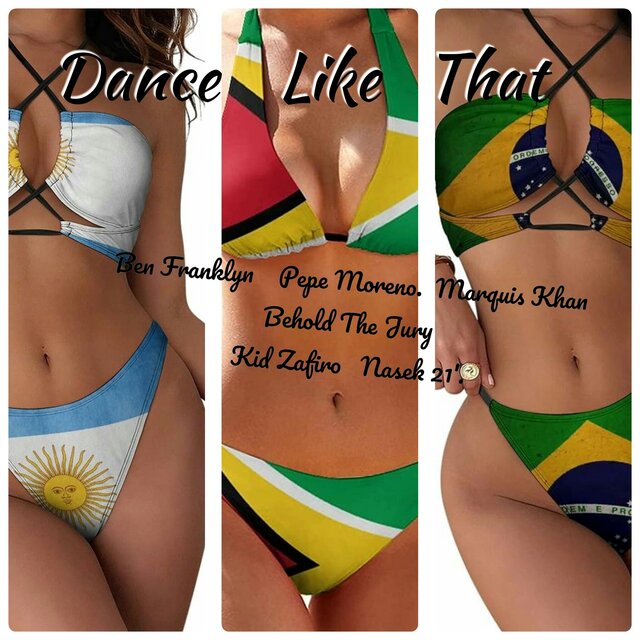 Dance Like That (feat. Pepe Moreno, Behold The Jury, Marquis Khan, Nasek 21’ & Kid Zafiro)