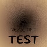 Mezzotint Test