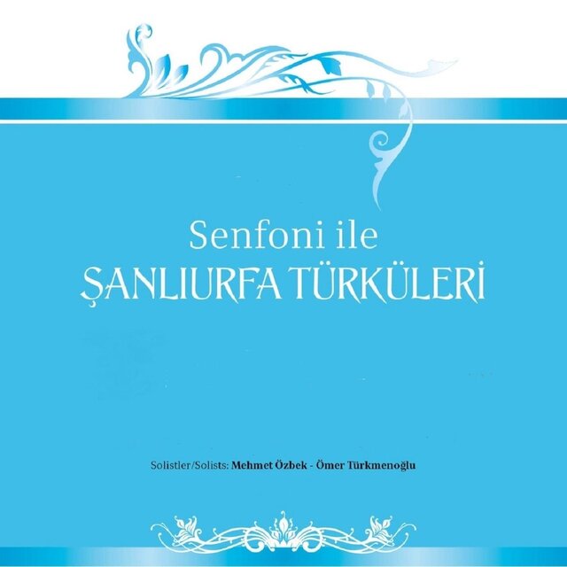 Senfoni İle Şanlıurfa Türküleri