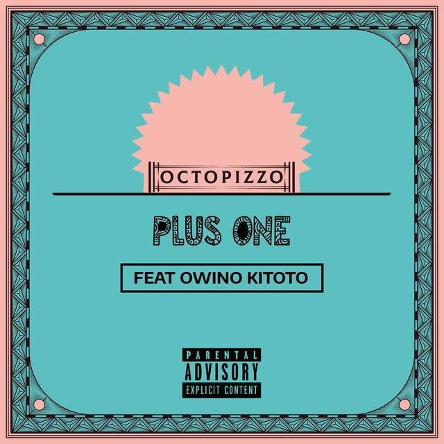 Plus One (feat. Owino Kitoto)