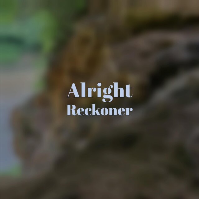 Alright Reckoner