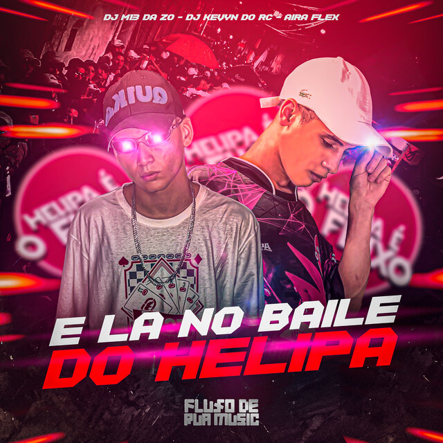 É Lá no Baile do Helipa