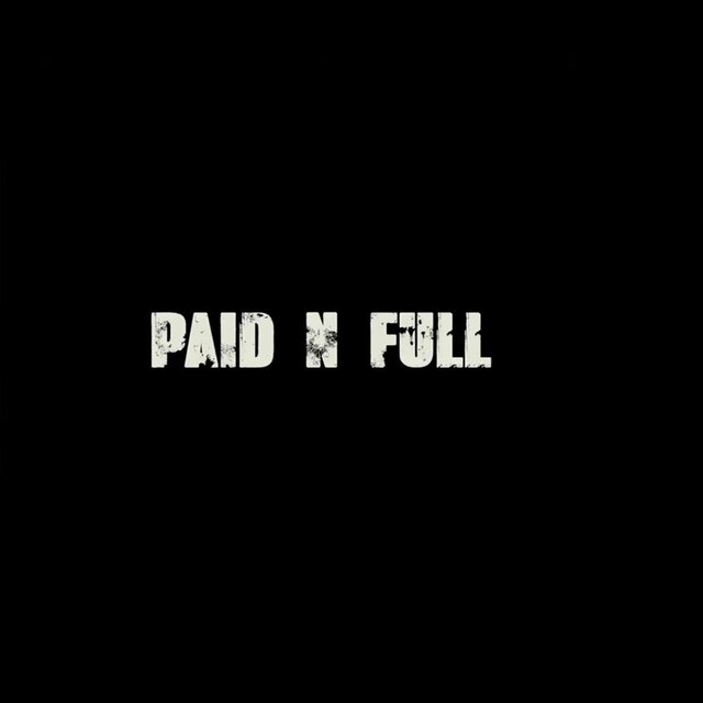 Paid N Full