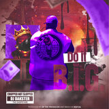 Do It B.I.G. (Chopped Not Slopped)