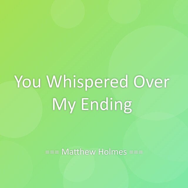You Whispered Over My Ending