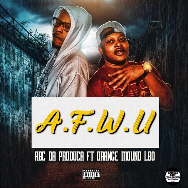 A.F.W.U. (feat. ORANGE MOUND LBO)