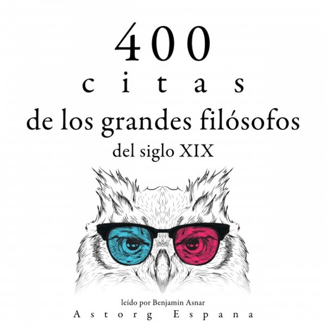 400 Citas de los Grandes Filósofos del Siglo XIX (Colección las Mejores Citas)