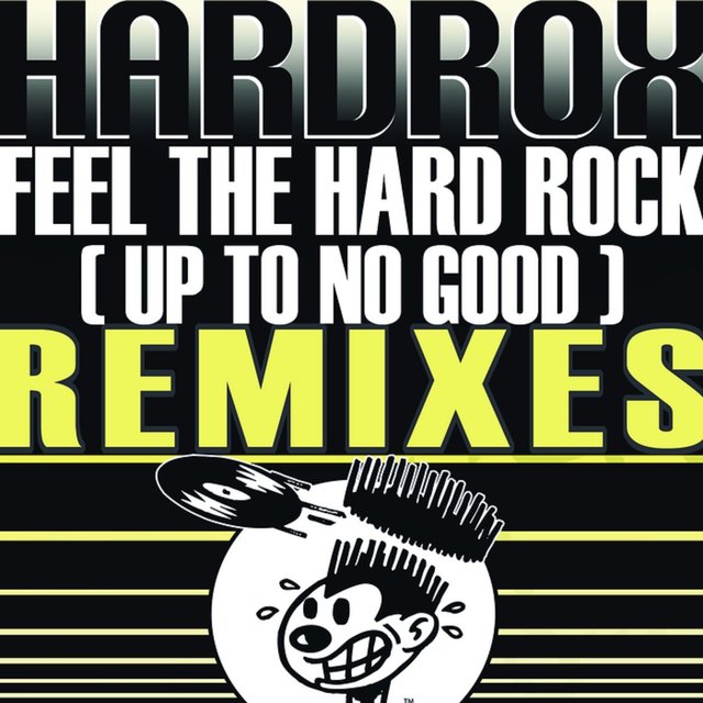 Feel the Hard Rock (Up to No Good) [Remixes]