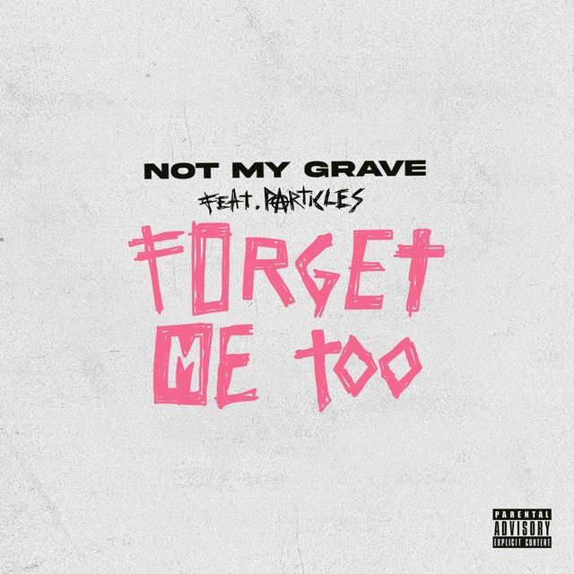 Forget Me Too (feat. Particles)