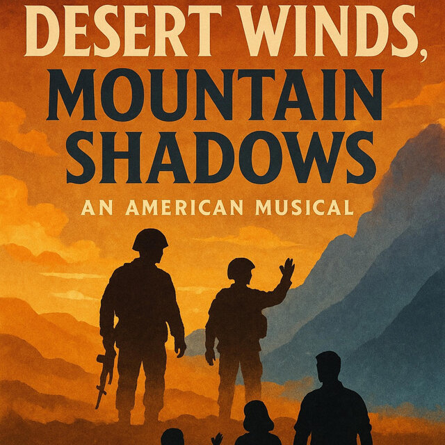 Desert Winds, Mountain Shadows: An American Musical