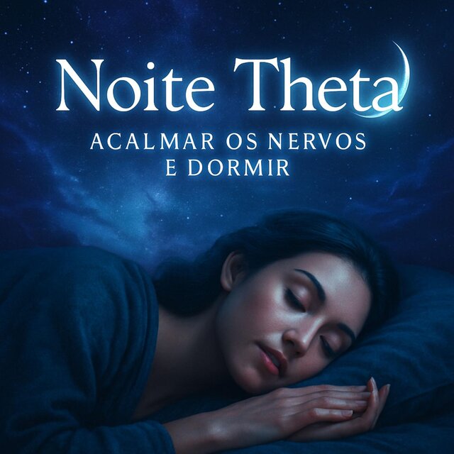 Noite Theta, Acalmar os Nervos e Dormir
