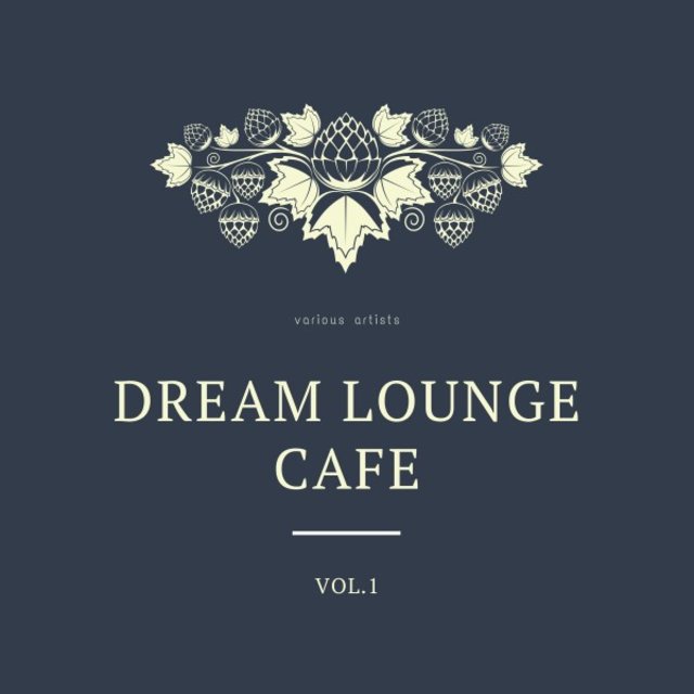 Dream Lounge Cafe, Vol. 1