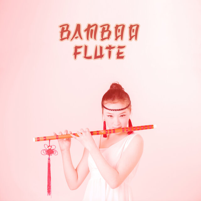 Bamboo Flute Natural Chinese Instrumentals by Chinese Relaxation and