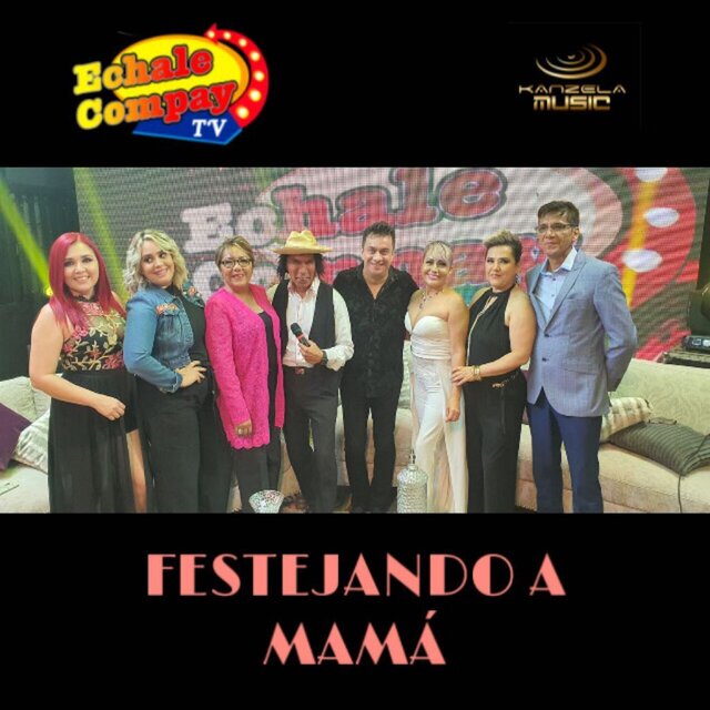 Echale Compay Tv, Festejando a Mamá (En Vivo)