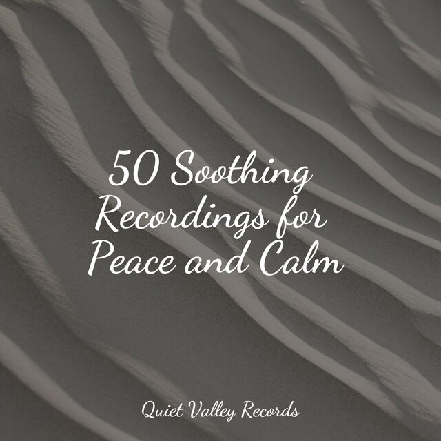 50 Soothing Recordings for Peace and Calm