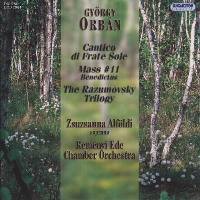 Orban: Cantico di frate sole / The Razumovsky Trilogy / Benedictus from Mass No. 11