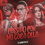 Passa o Pau  na Cara Dela